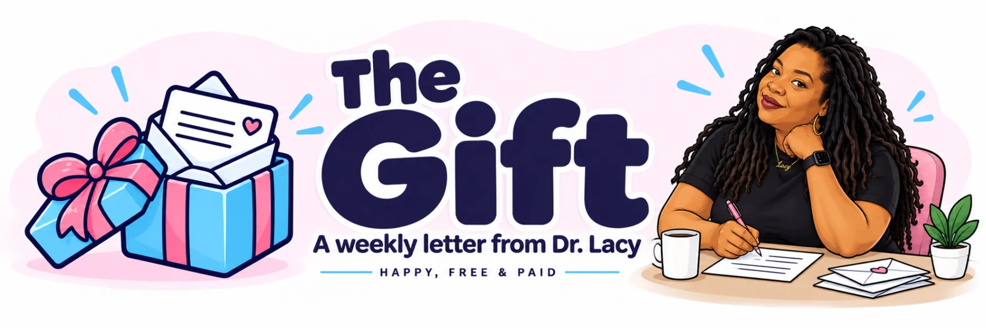 The Gift, a weekly letter from Dr. Lacy, with a gift box and Dr. Lacy writing at her desk